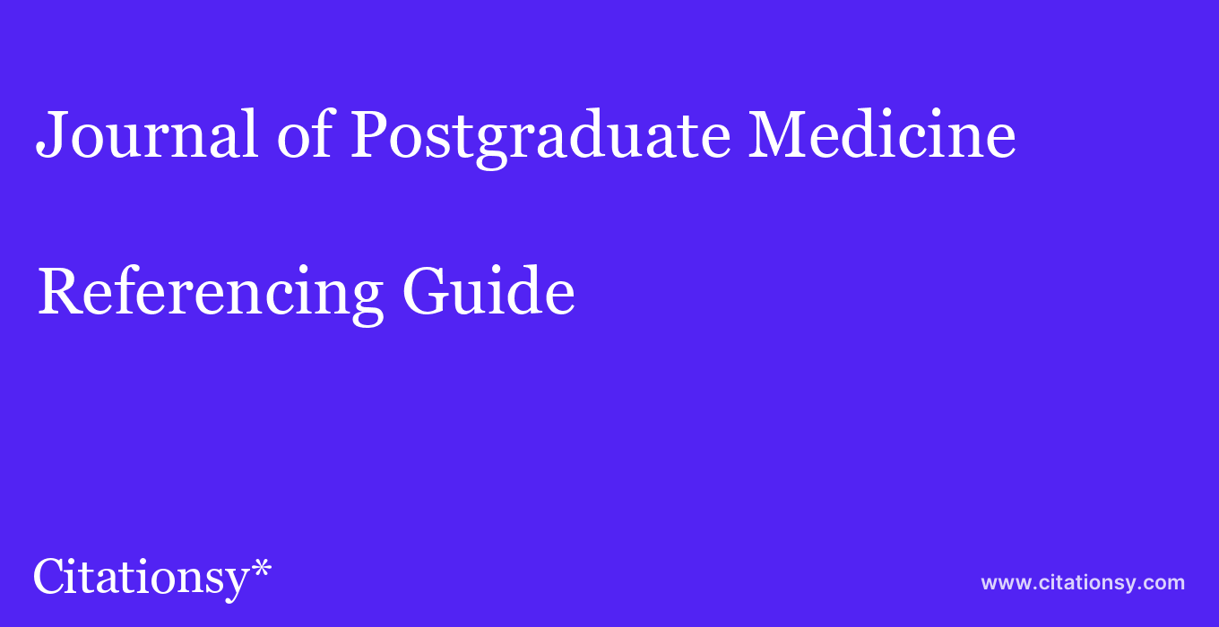 cite Journal of Postgraduate Medicine  — Referencing Guide